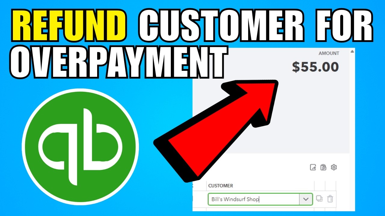 How To Refund A Customer For Overpayment In QuickBooks (2026) (New Update)