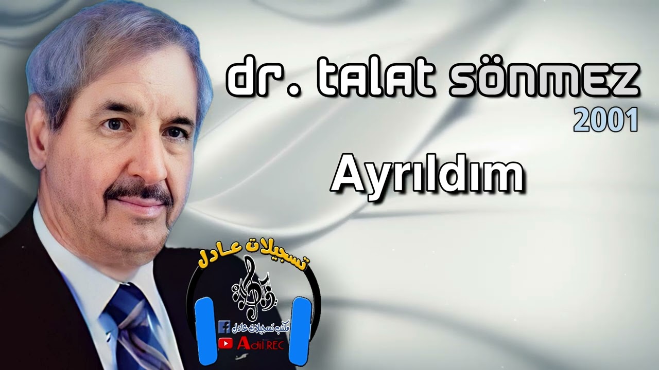 دكتور طلعت سونمز - اغنية ايرلدم ---- DR. TALAT SÖNMEZ - Ayrıldım -2001
