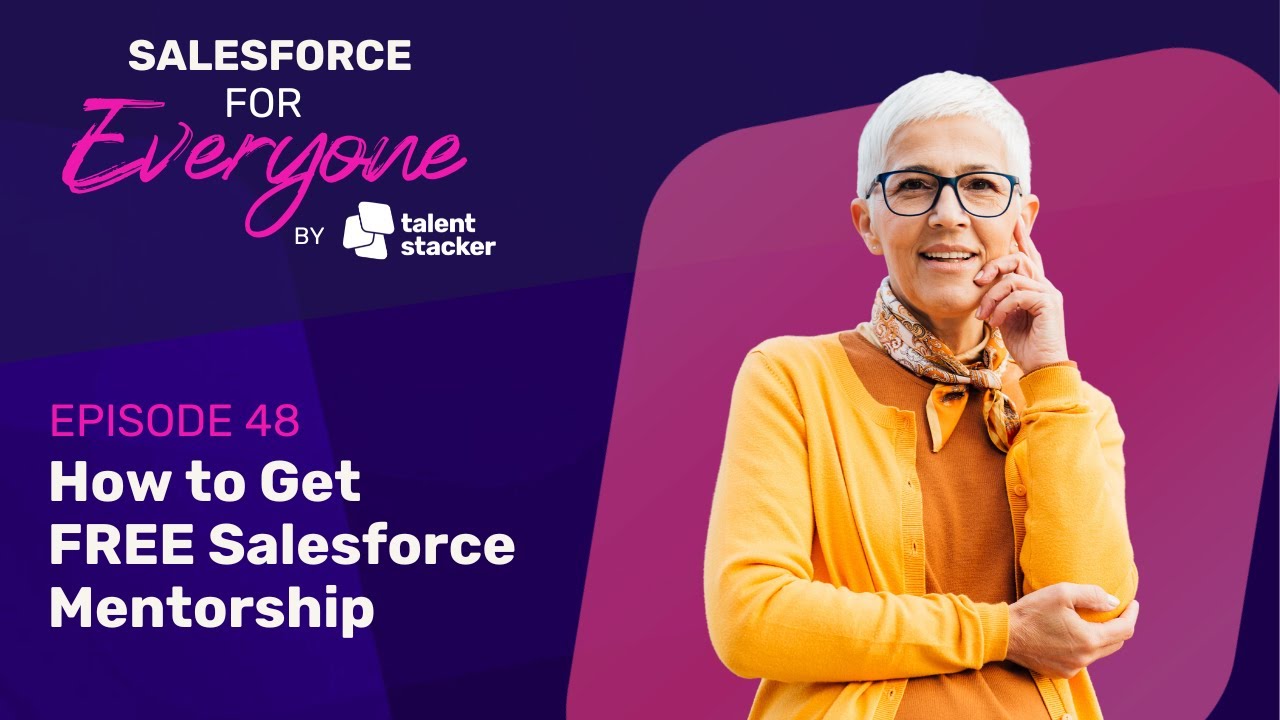 How To Get Free Salesforce Mentorship | SFE Ep 048
