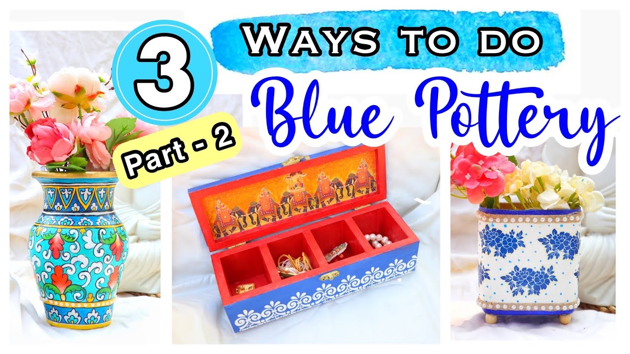 How to Make Blue Pottery - 3 Different Ways ! PART - 2