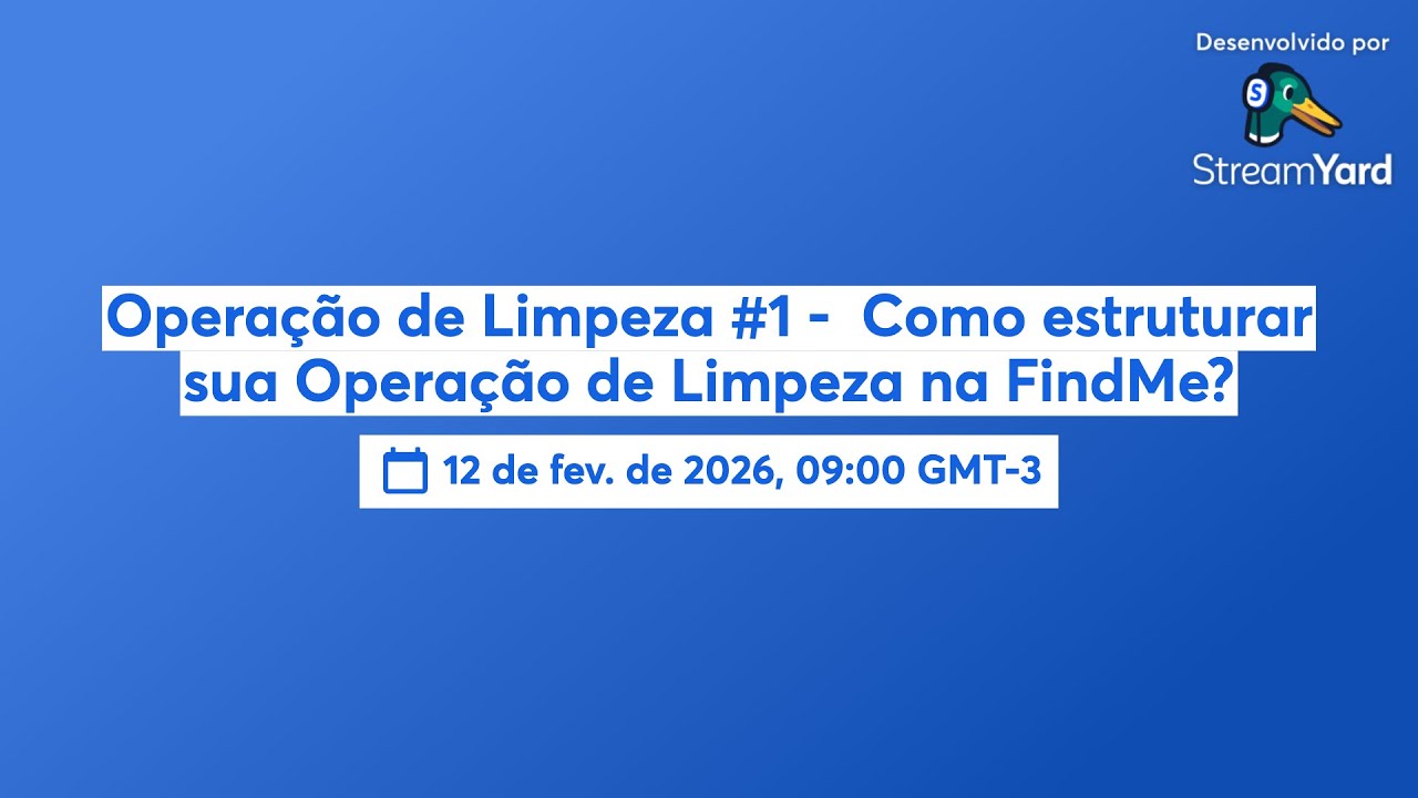 Operação de Limpeza #1 -  Como estruturar sua Operação de Limpeza na FindMe?