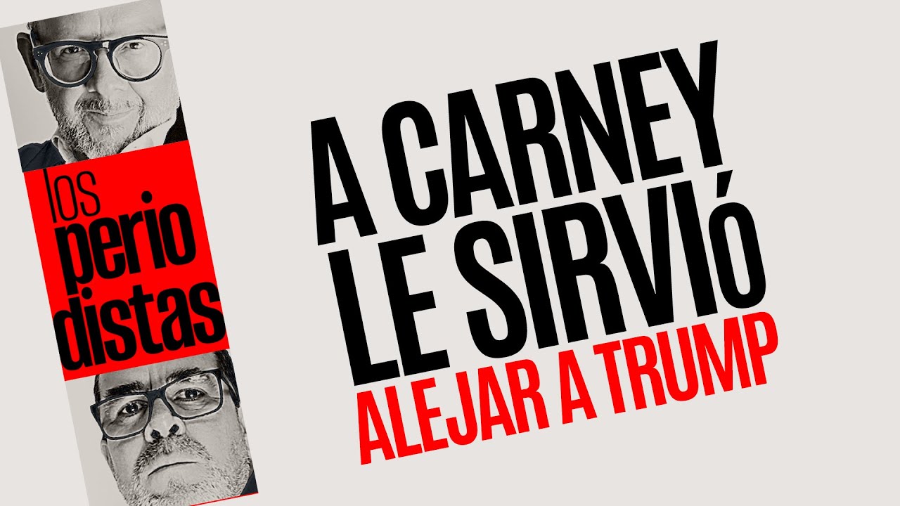 #Análisis ¬ A Mark Carney le sirvió alejar a Donald Trump