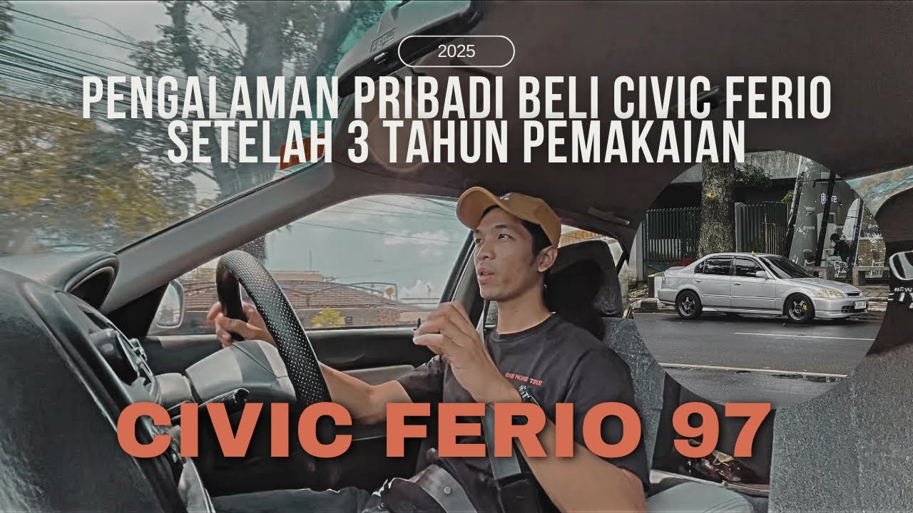TIPS BELI CIVIC FERIO | PENGALAMAN 3 TAHUN PAKAI CIVIC FERIO | CAR VLOG
