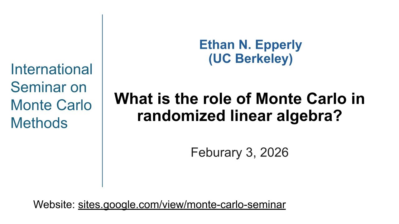 Monte Carlo Seminar| Ethan Epperly|  What is the role of Monte Carlo in randomized linear algebra?