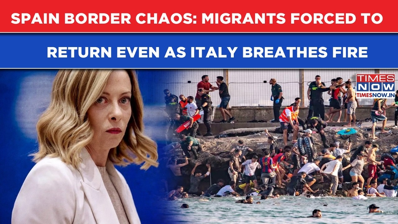 Spain Border Chaos: Moroccan Migrants Forced To Return Even As Italy Breaths Fire Amid Deaths