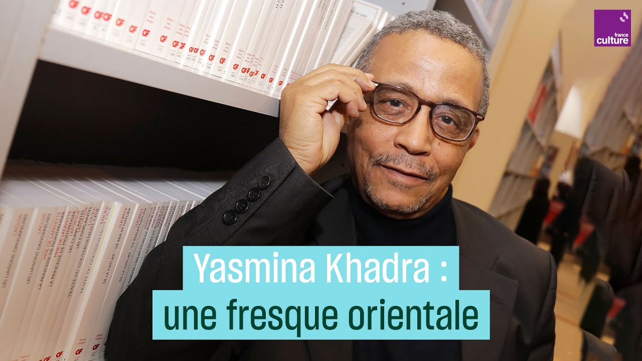 Yasmina Khadra : une fresque orientale