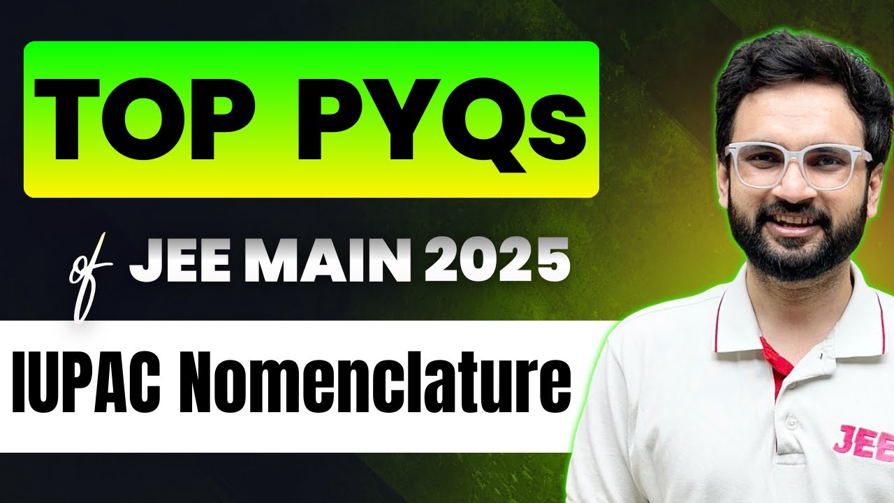 IUPAC Nomenclature - Top JEE Main 2025 PYQ (Jan & Apr attempt) #jeemainpyq