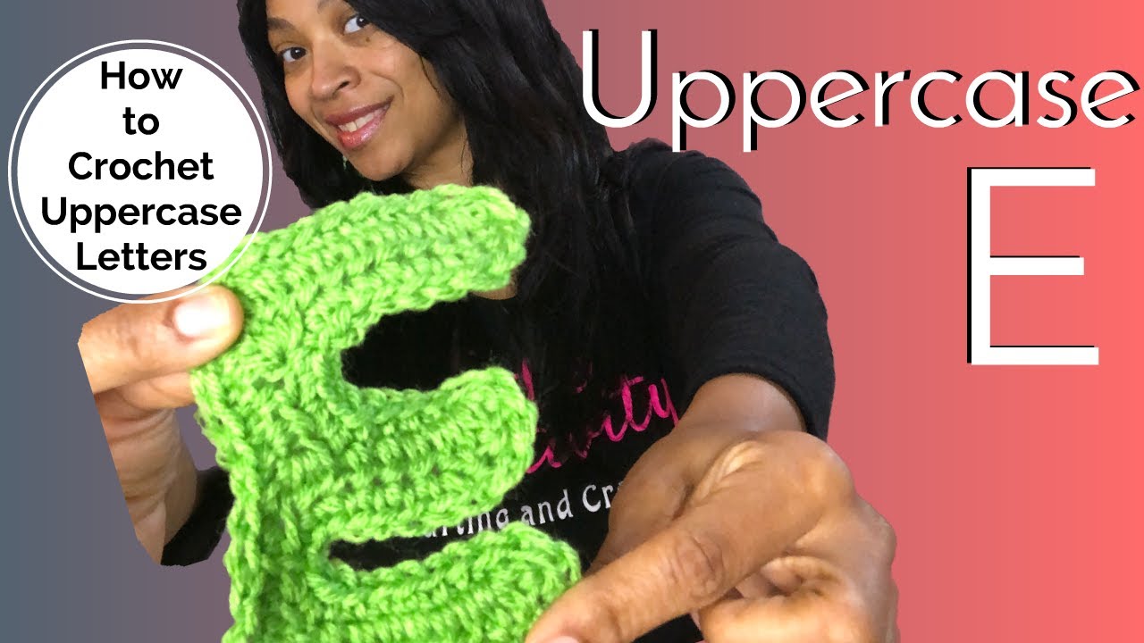 How to Crochet an Uppercase Letter E | Crochet Letters