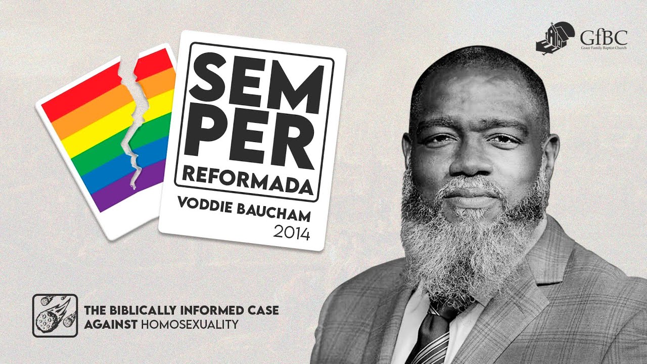 The Biblically Informed Case Against Homosexuality: Voddie Baucham