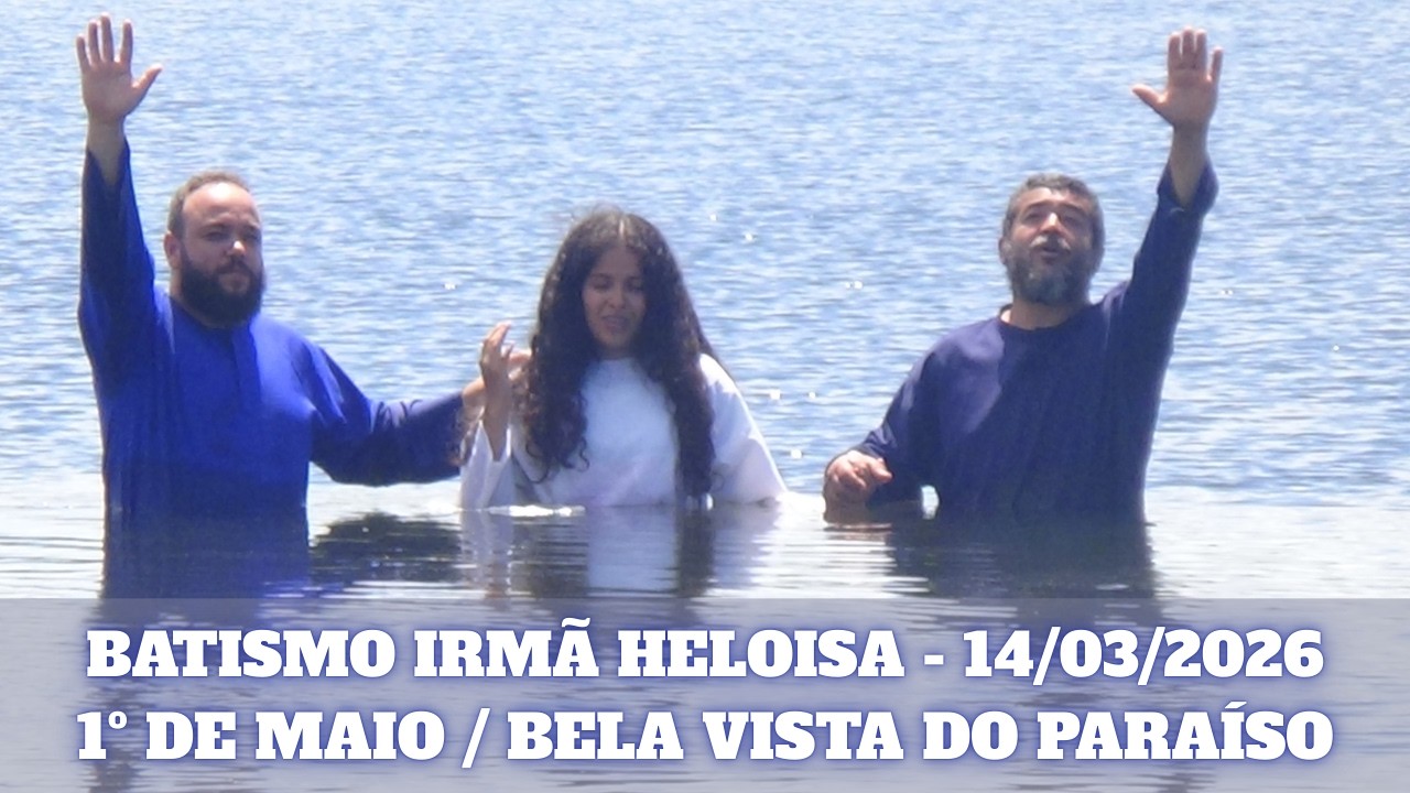 Batismo da irmã Heloisa | 14/03/2026 | 1º de Maio / Bela Vista do Paraíso