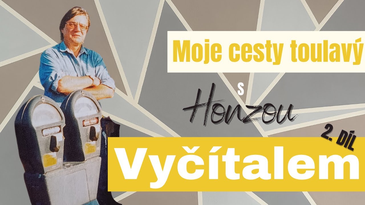 Moje cesty toulavý s Honzou Vyčítalem -  2. díl (Petr Kocman)