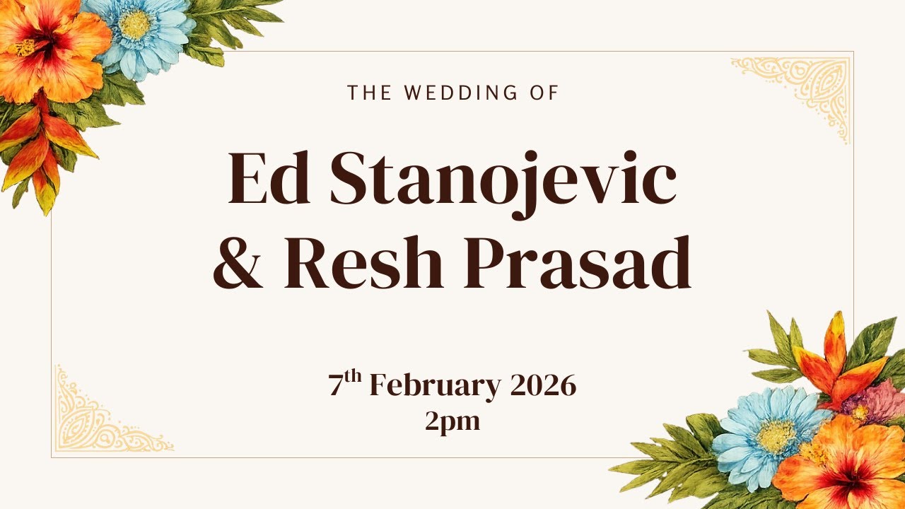The Wedding of Ed Stanojevic & Resh Prasad - Saturday, 7th February 2026 2pm