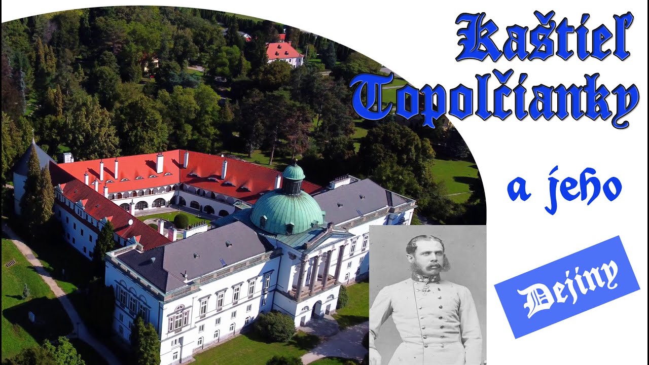 Príbeh kaštieľa v Topoľčiankach/ The story of the Topoľčianky Castle