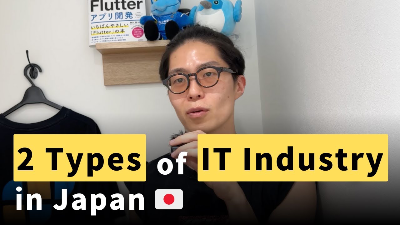 There're 2 types of IT industry in Japan.