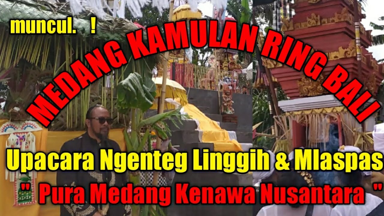 #PURA MEDANG KAMULAN DI BALI#Upacara Ngenteg Linggih#Pura Kenawa Nusantara#@suparjiaevlog1919