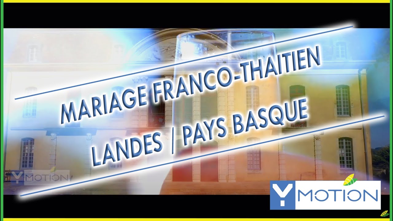 🥳  Mariage Franco-Tha&iuml;tien dans les Landes Pays Basque By Ymotion
