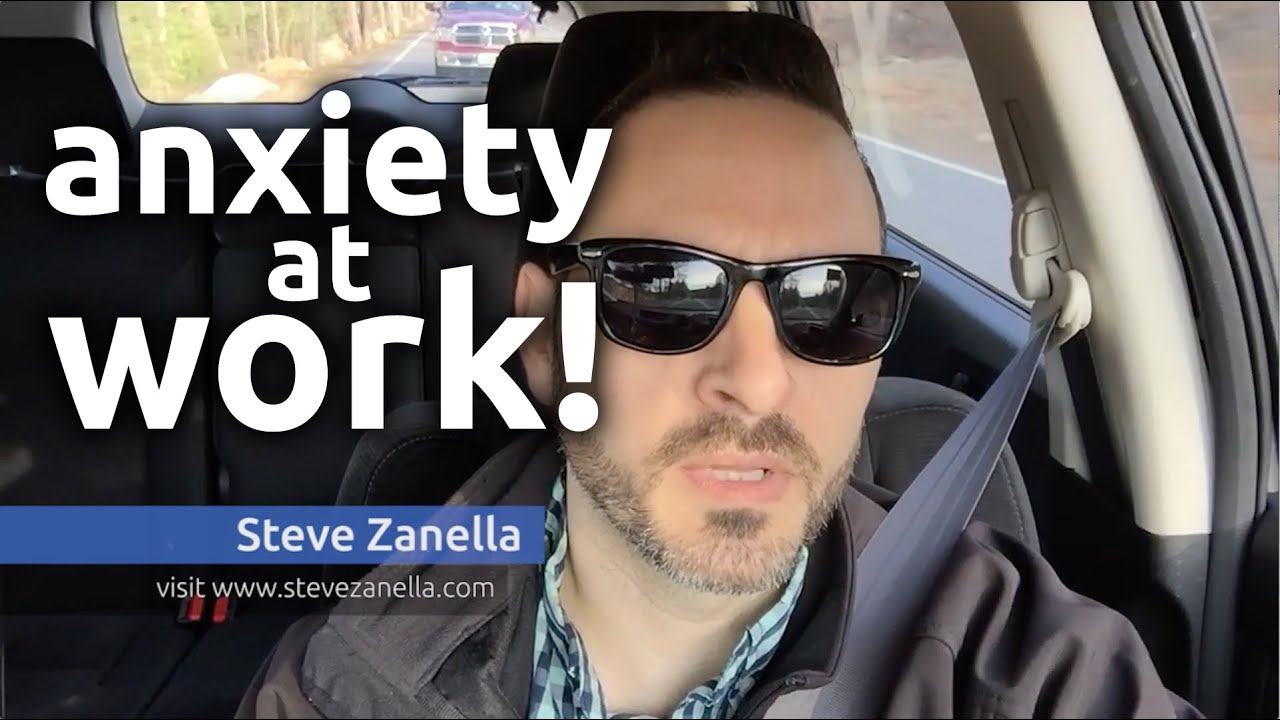 Anxiety at Work - Steve Zanella