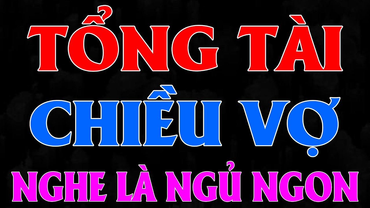 TỔNG TÀI CƯNG CHIỀU VỢ CŨ KẺ PHẢN BỘI | AUDIO TIỂU THUYẾT NGÔN TÌNH HAY MC HẠ VY DIỄN ĐỌC MỚI 2026