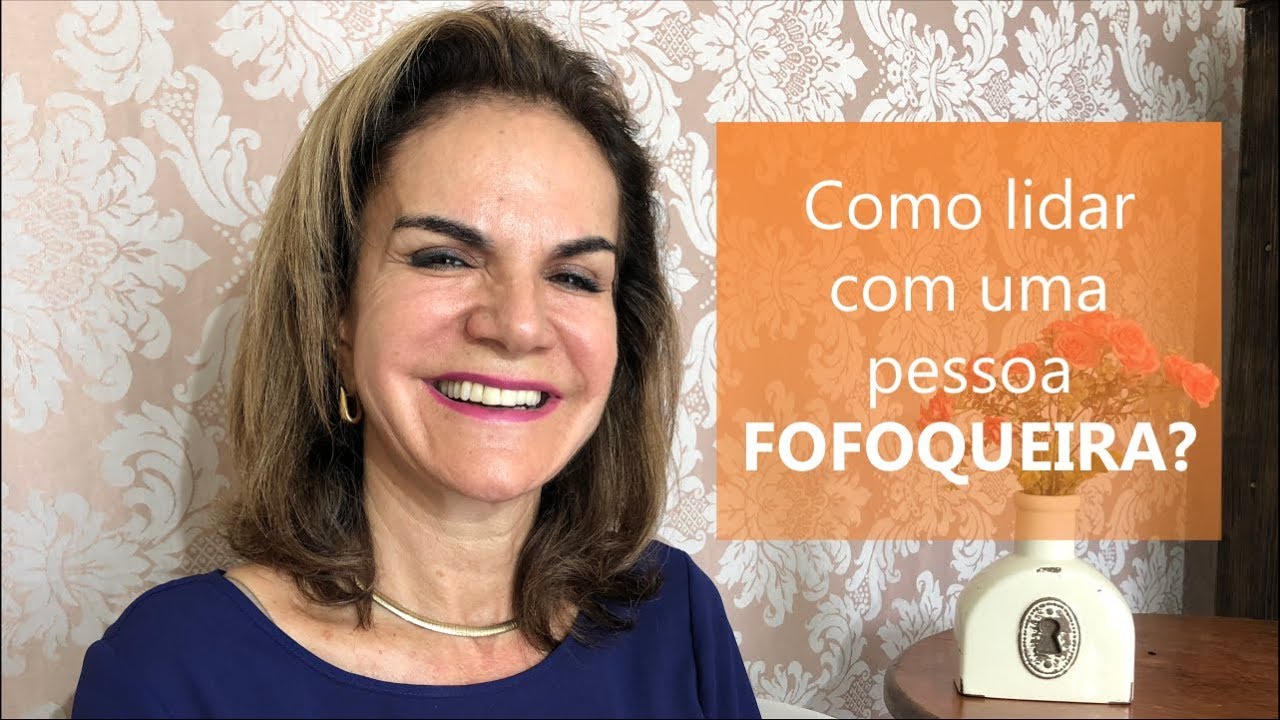 COMO LIDAR COM UMA PESSOA FOFOQUEIRA? EP 05