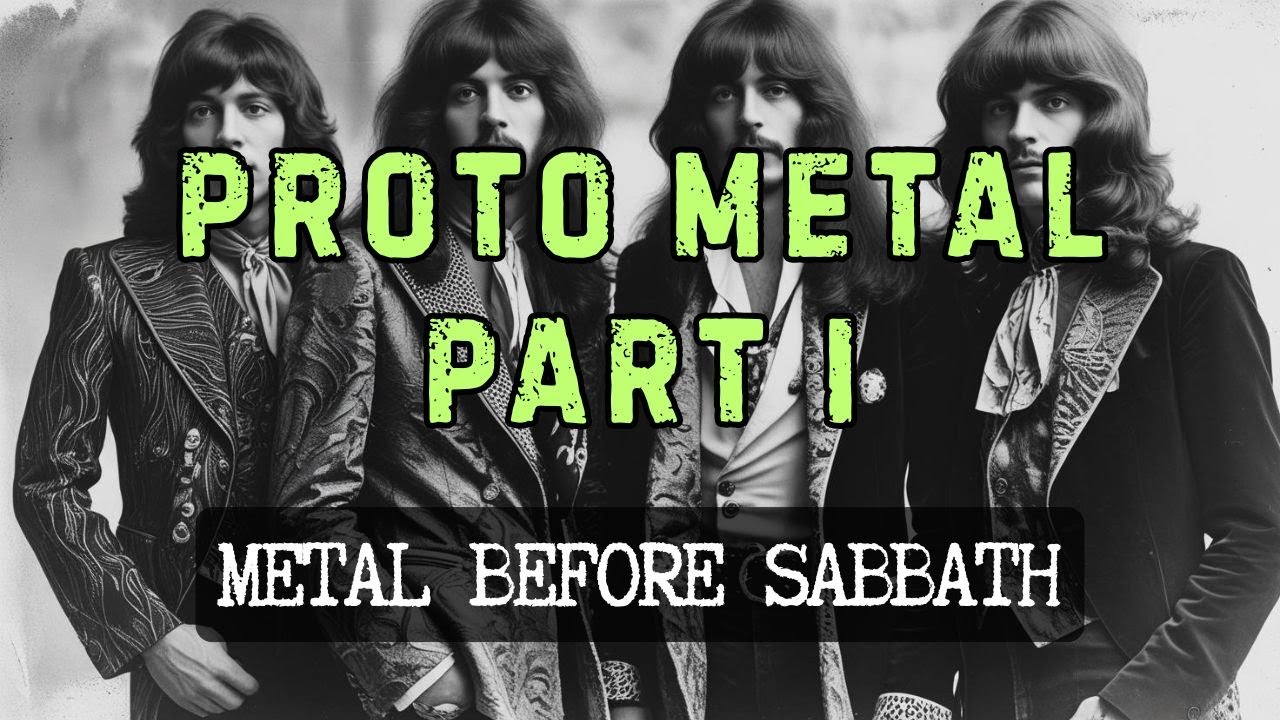 Proto Metal Part I - Metal Before Sabbath