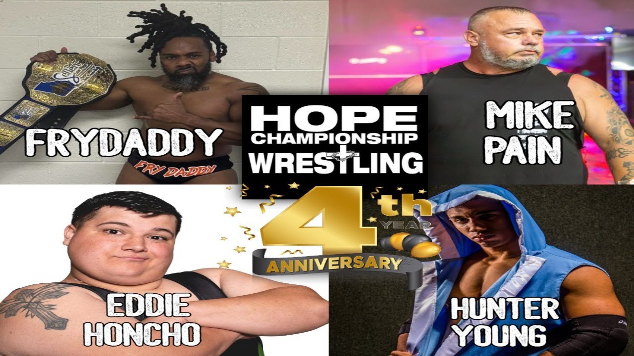 HOPE CHAMPIONSHIP WRESTLING 4TH ANNIVERSARY SHOW