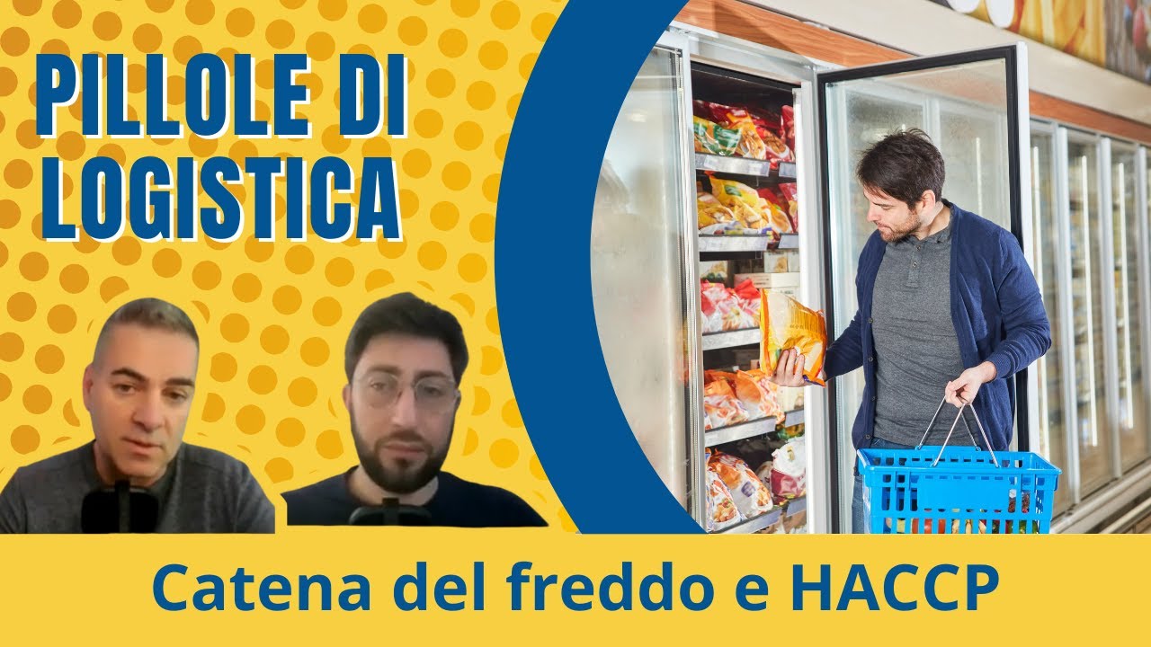 Pillole di Logistica - #33 Catena del freddo e HACCP