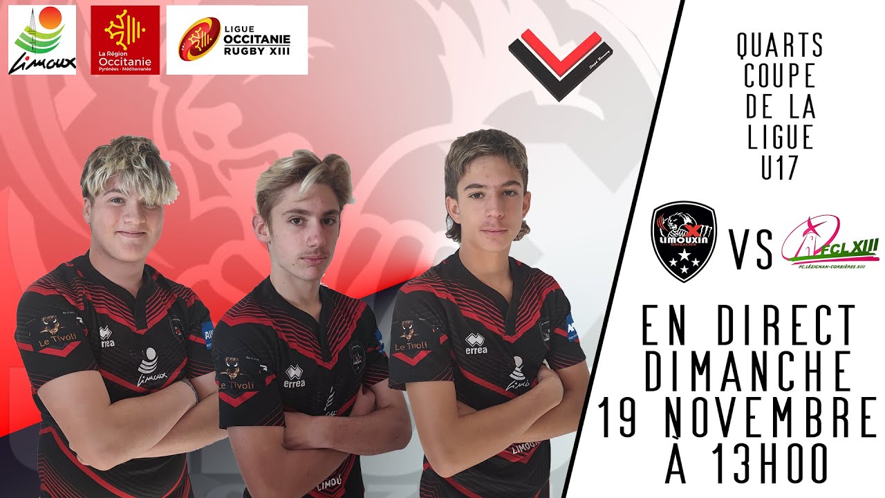 RUGBY A XIII - U17 COUPE DE LA LIGUE - QUARTS - XIII LIMOUXIN vs FC LEZIGNAN XIII