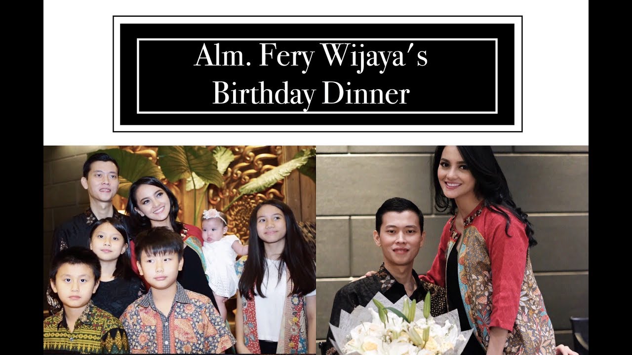 Alm. Fery Wijaya's Birthday Dinner