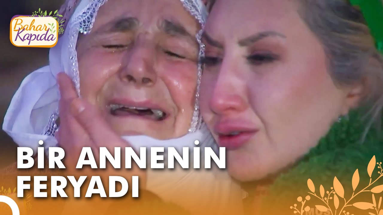 Evladını Kaybeden Bir Annenin Sesi Bu | Bahar Kapıda