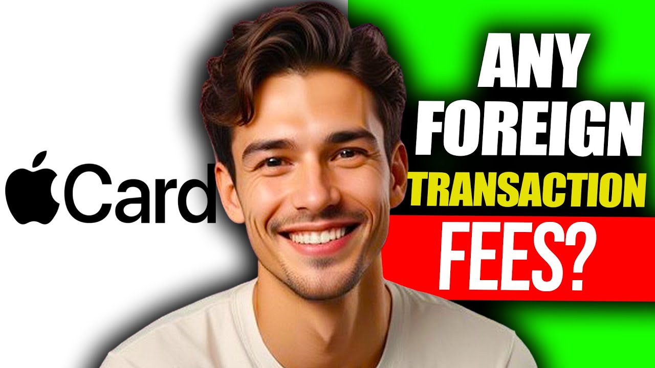 Does Apple Card Have Foreign Transaction Fees | Does Apple Card Have International Fees