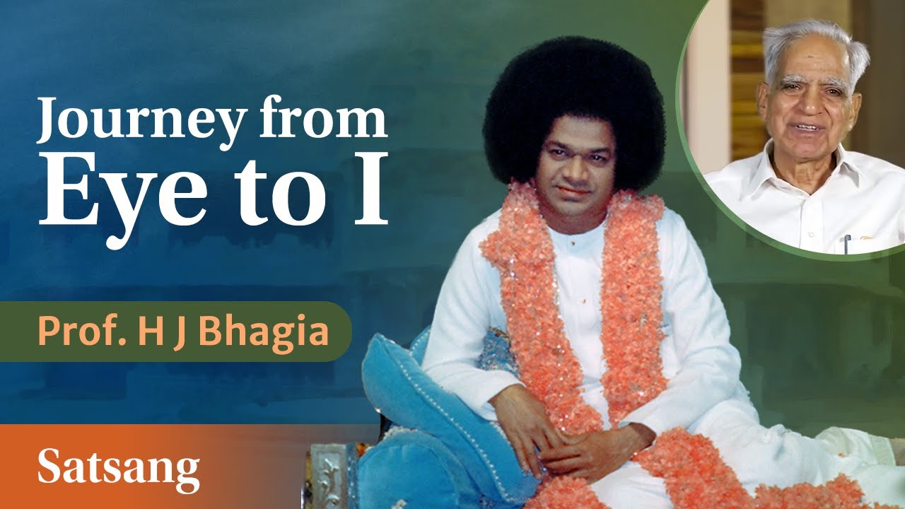 Journey from 'Eye to I' | Prof H J Bhagia | Live Satsang from Prasanthi Nilayam | Nov 26, 2020