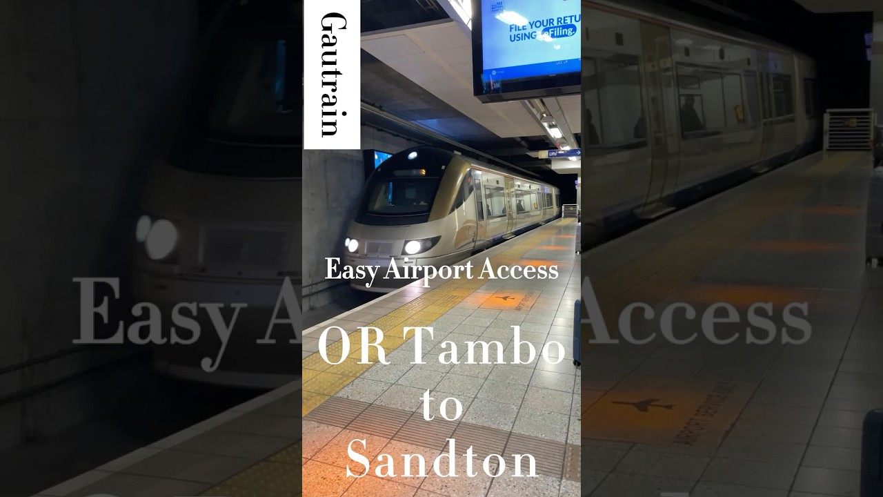 Gautrain -  OR Tambo to Sandton