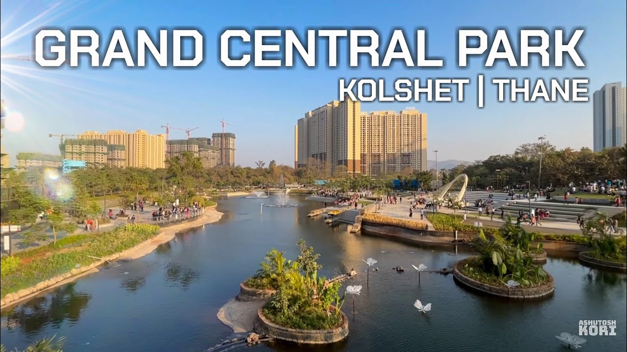 NaMo Grand Central Park Kolshet Thane | Central Park Vlog | Complete Guide