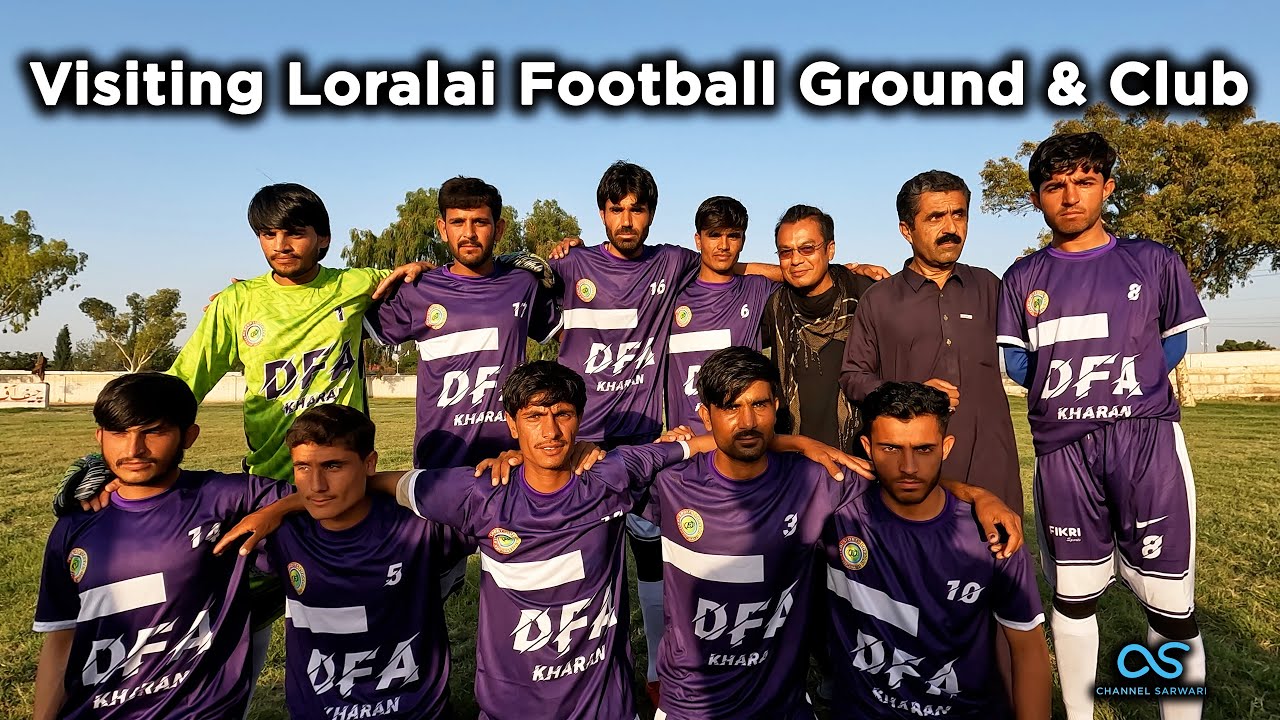 Vlog At Loralai Football Ground  & Meeting Loralai Football Team
