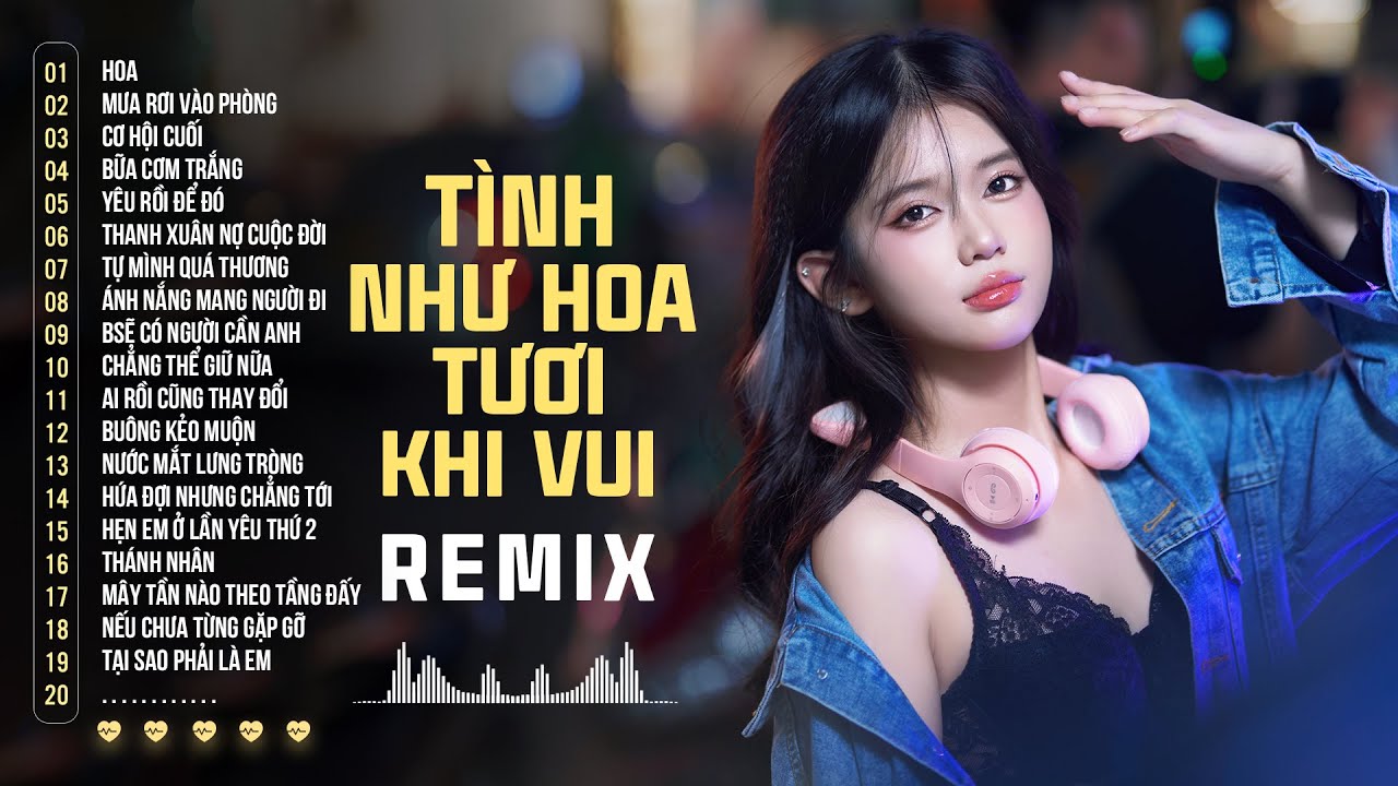 Hoa Remix - Tú Na | Tình như hoa tươi khi vui xấu xí khi tàn | LK Nhạc Trẻ Hot Tiktok Remix 2025