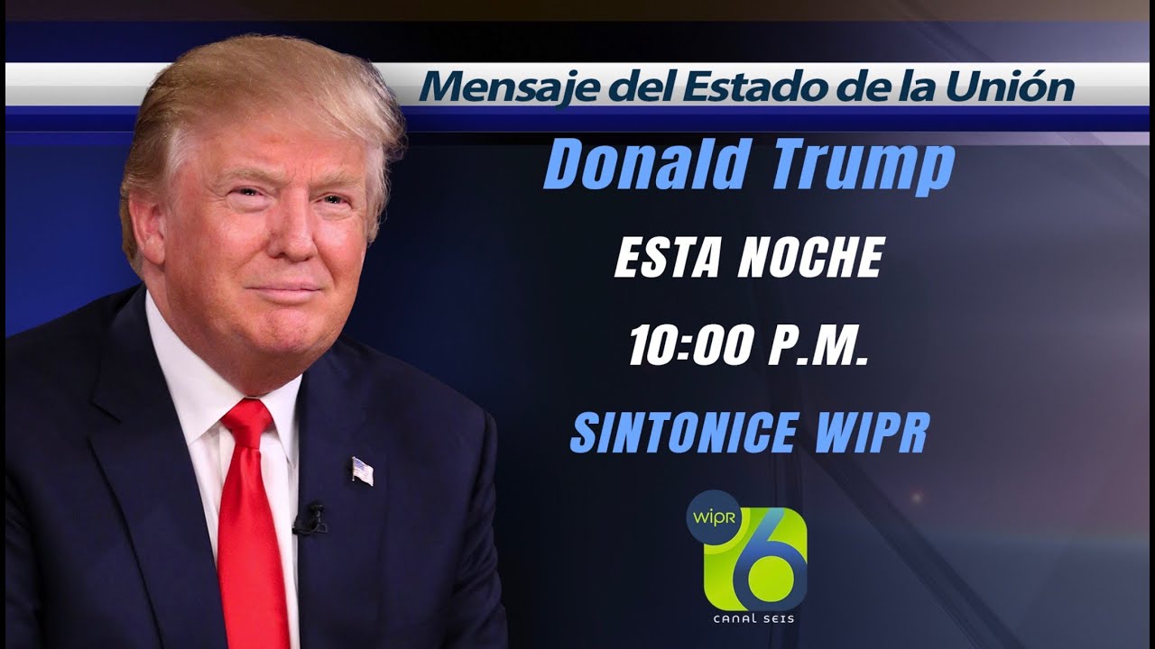 [EN VIVO] WIPR TV presenta Mensaje de Estado de la Unión del presidente Donald Trump