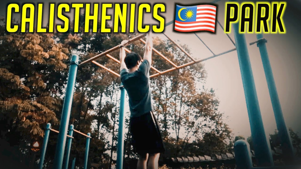 Discovering Outdoor Gym | Malaysia Calisthenics Park