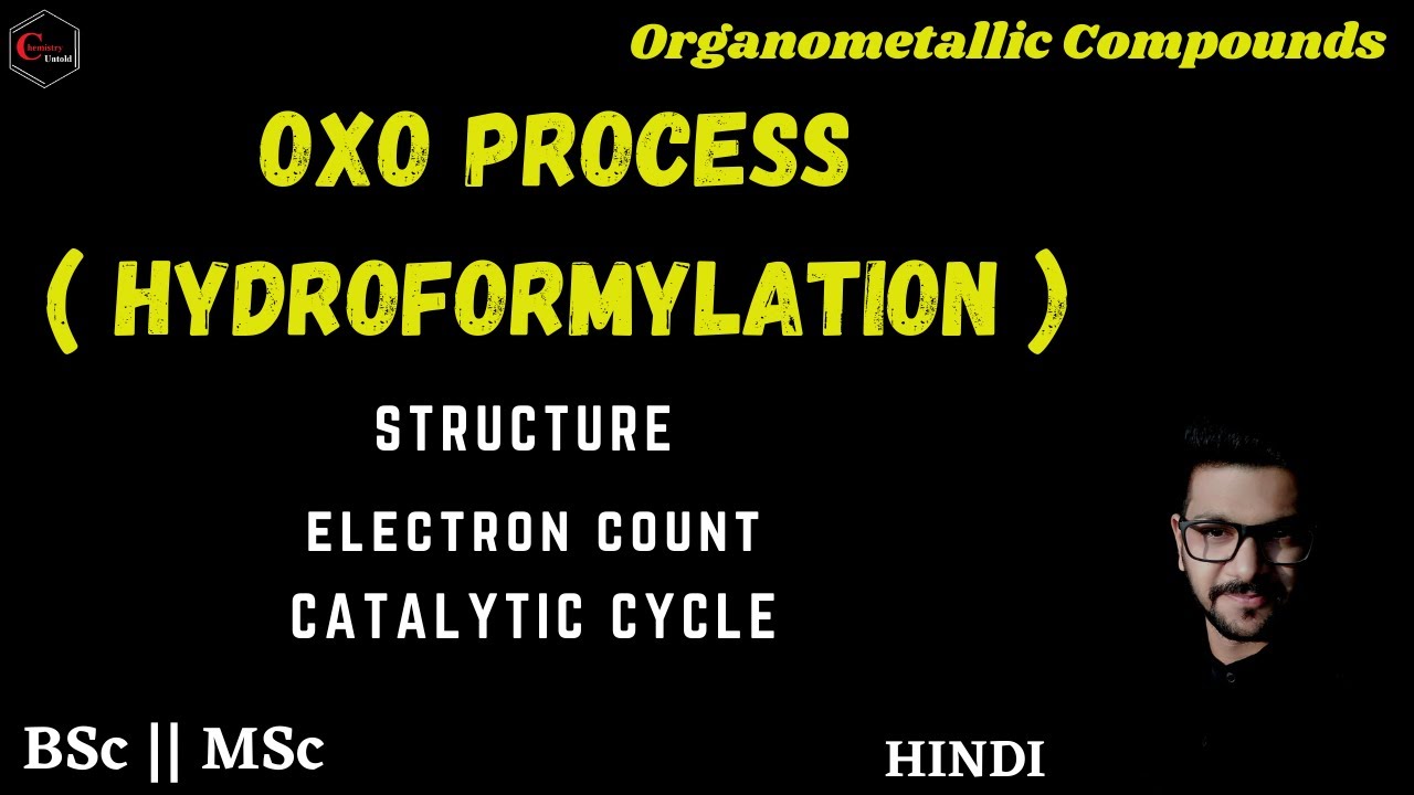 OXO PROCESS || HYDROFORMYLATION PROCESS || CATALYST || CATALYSIS || ORGANOMETALLIC COMPOUNDS