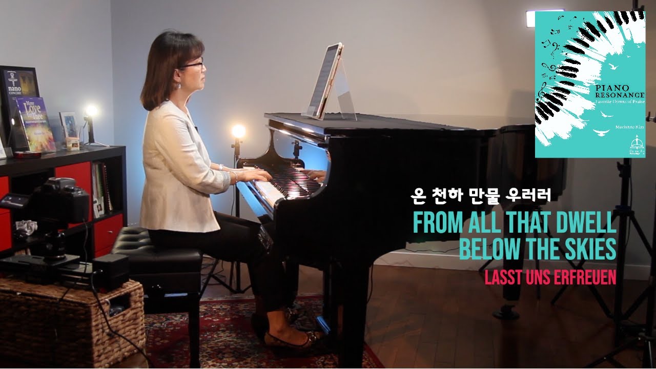 From All That Dwell Below the Skies (Lasst Uns Erfreuen) 온 천하 만물 우러러 - Köln | Marianne Kim Piano