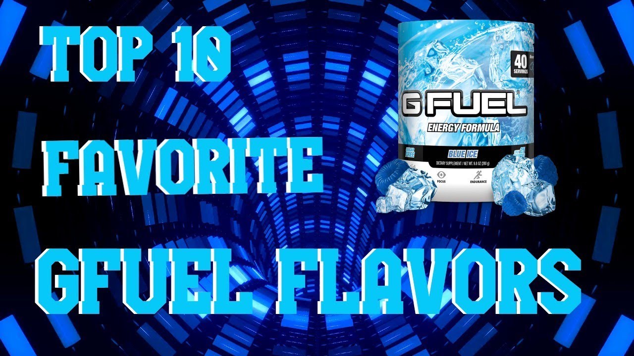 Top 10 Favorite GFuel Flavors! (4.0)