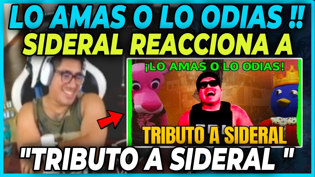 🤣LO AMAS O LO ODIAS🤣  SIDERAL REACCIONA A  VIDEO 