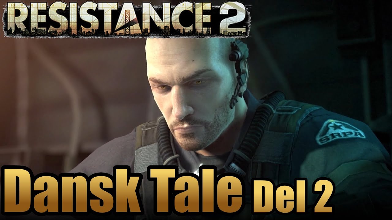 Resistance 2 - Dansk Tale Film Del 2