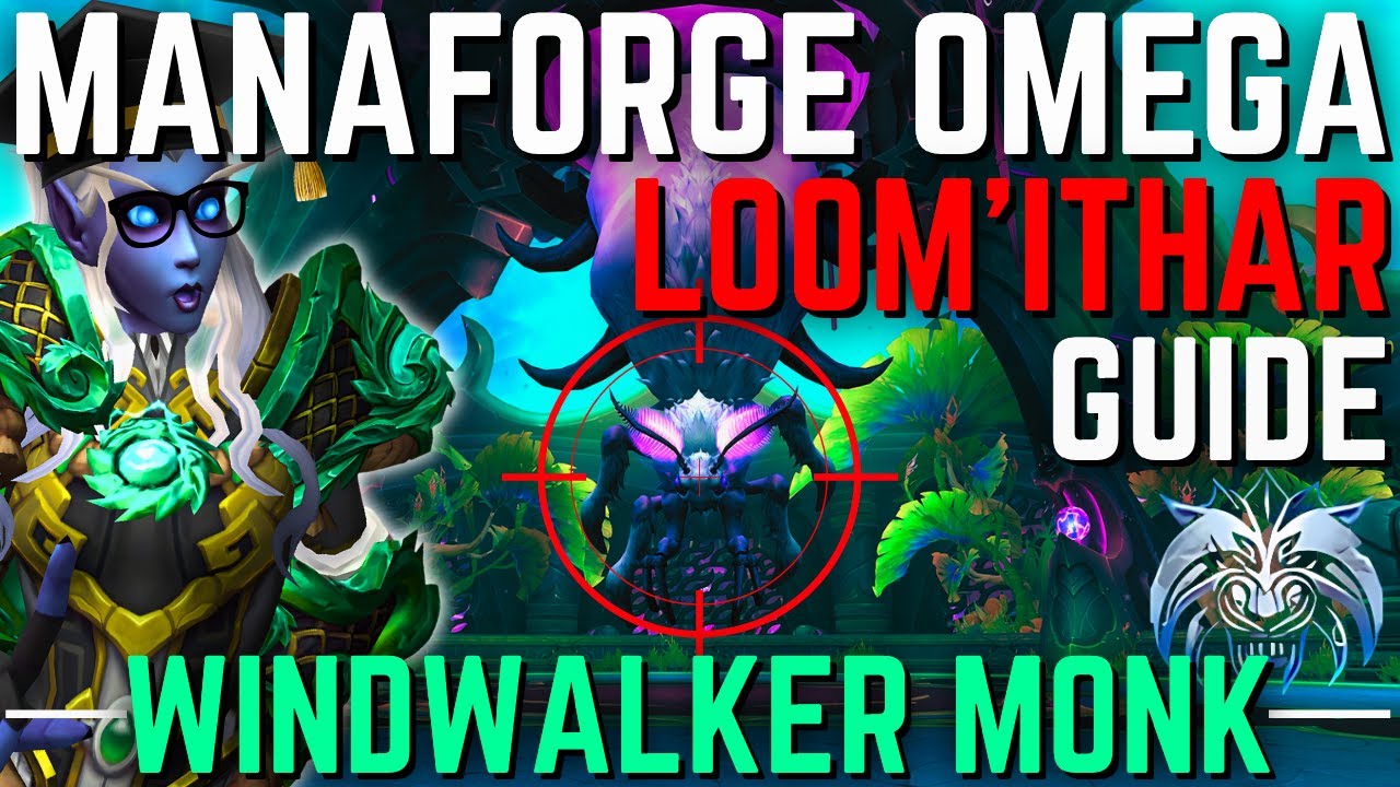 Loom'ithar Windwalker Guide: Mastering Manaforge Omega