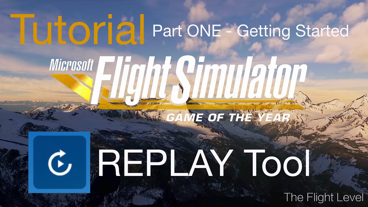 Flight Simulator Replay System Tutorial - Part ONE - Getting Started - 4K