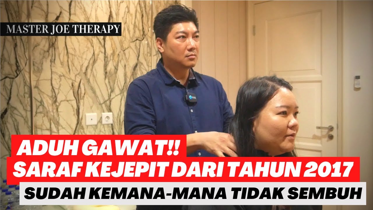 ADUH GAWAT!! SARAF KEJEPIT DARI 2017 !! SUDAH KEMANA-MANA TIDAK SEMBUH |  #MASTERJOETHERAPY