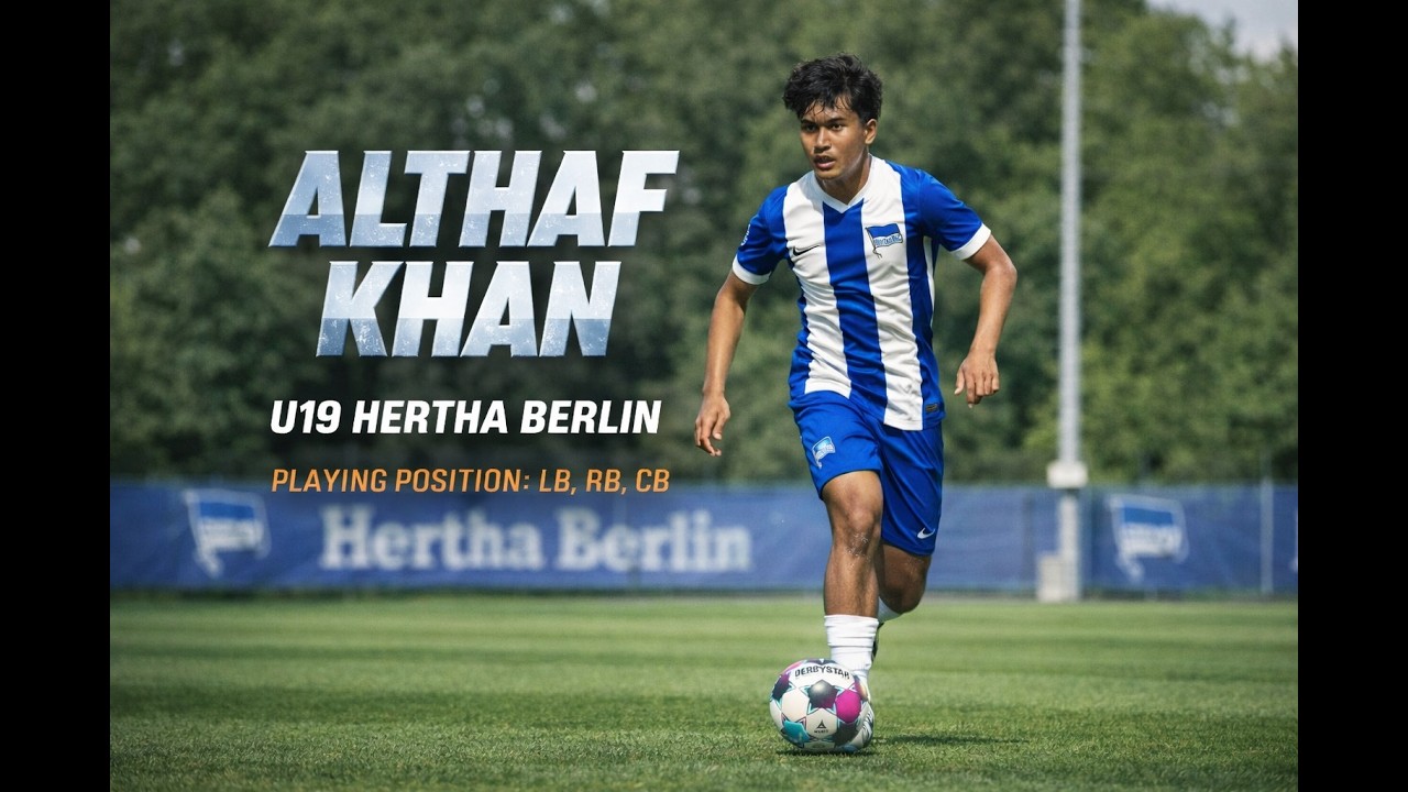 Althaf F Khan - LB, RB, CB Hertha Berlin U19 Season 2024-2025