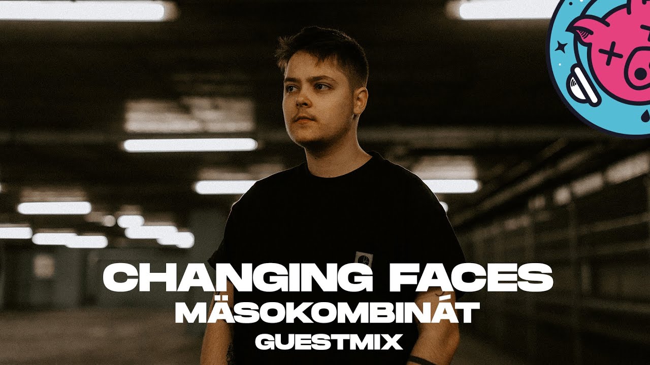Changing Faces - Mäsokombinát guestmix