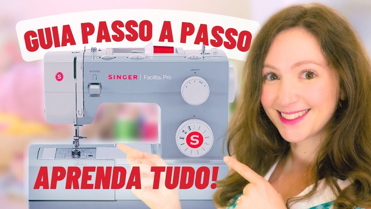 Como usar a Facilita Pro 4411 e 5511: Passo a Passo para sua Máquina de Costura Singer