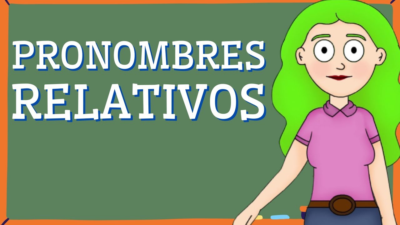 👩‍🏫¿Qué y cuáles son los PRONOMBRES RELATIVOS? Ejemplos y Oraciones✍️