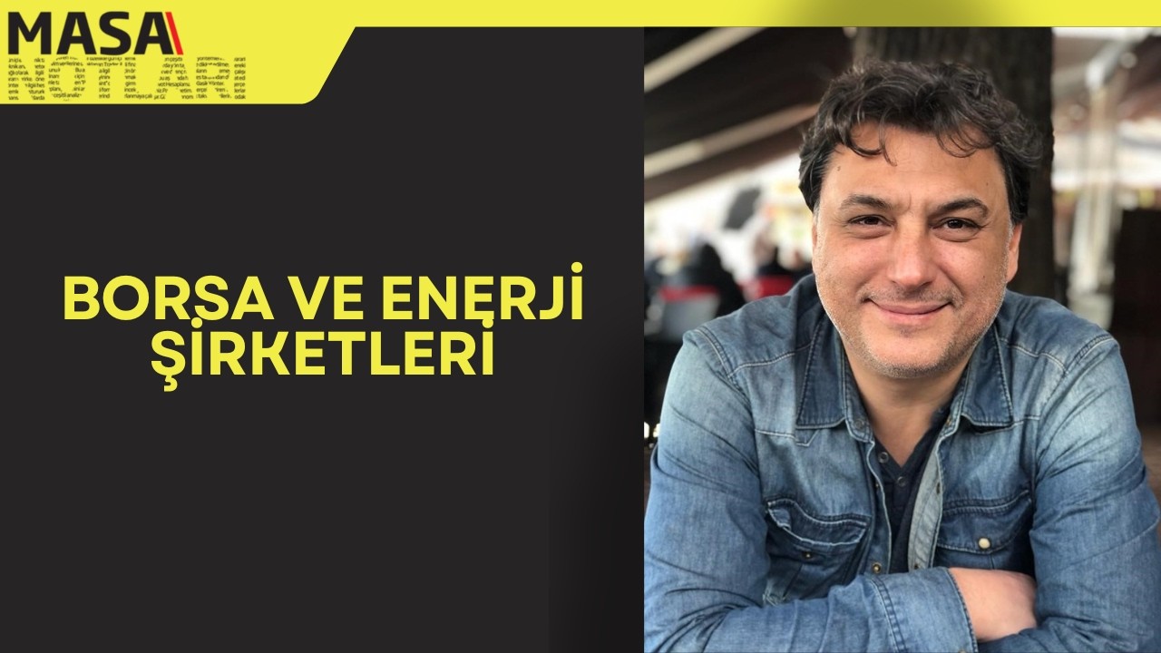 BORSA ve ENERJİ ŞİRKETLERİ